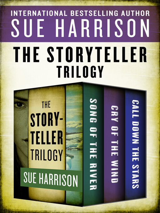 Title details for Song of the River / Cry of the Wind / Call Down the Stars by Sue Harrison - Wait list